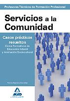 CUERPO DE PROFESORES TÉCNICOS DE FORMACIÓN PROFESIONAL SERVICIOS A LA COMUNIDAD CASOS PRÁCTICOS RESUELTOS | 9788467632316 | BEJERANO GONZALEZ, FATIMA | Galatea Llibres | Librería online de Reus, Tarragona | Comprar libros en catalán y castellano online