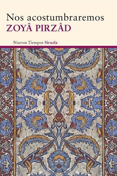 NOS ACOSTUMBRAREMOS | 9788415803966 | PIRZÂD, ZOYÂ | Galatea Llibres | Llibreria online de Reus, Tarragona | Comprar llibres en català i castellà online