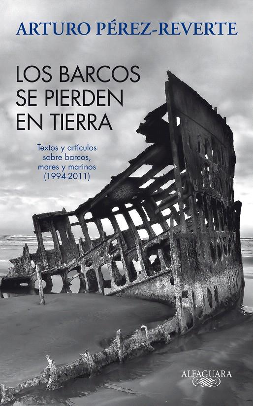 BARCOS SE PIERDEN EN TIERRA, LOS | 9788420475059 | PEREZ-REVERTE, ARTURO | Galatea Llibres | Llibreria online de Reus, Tarragona | Comprar llibres en català i castellà online