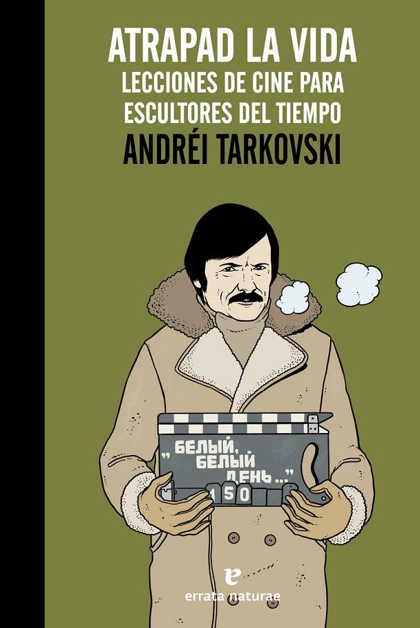 ATRAPAD LA VIDA | 9788416544295 | TARKOVSKI, ANDREI | Galatea Llibres | Librería online de Reus, Tarragona | Comprar libros en catalán y castellano online