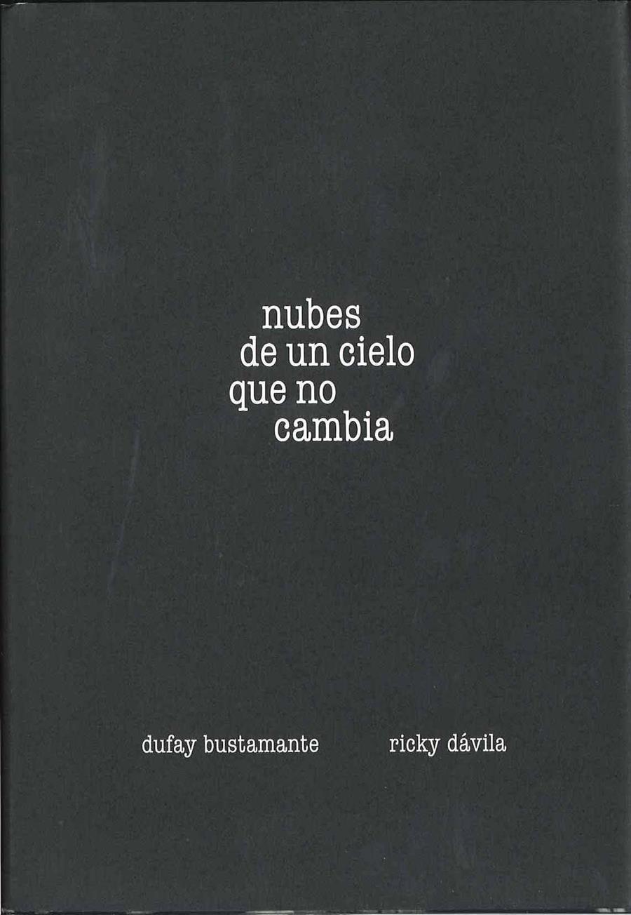 NUBES DE UN CIELO QUE NO CAMBIA | 9788492841066 | DAVILA, RICKY (FOTOGRAFIAS) / DUFAY BUSTAMANTE (TEXTOS) | Galatea Llibres | Llibreria online de Reus, Tarragona | Comprar llibres en català i castellà online