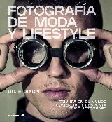 FOTOGRAFIA DE MODA Y LIFESTYLE | 9788417412067 | DIXON, DIXIE | Galatea Llibres | Llibreria online de Reus, Tarragona | Comprar llibres en català i castellà online