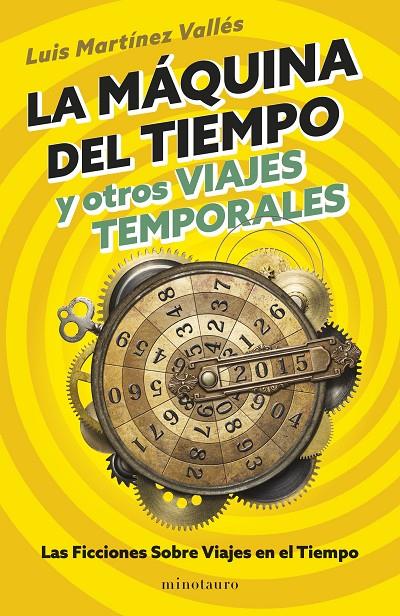 LA MÁQUINA DEL TIEMPO Y OTROS VIAJES TEMPORALES | 9788445018545 | MARTÍNEZ VALLÉS, LUIS | Galatea Llibres | Llibreria online de Reus, Tarragona | Comprar llibres en català i castellà online