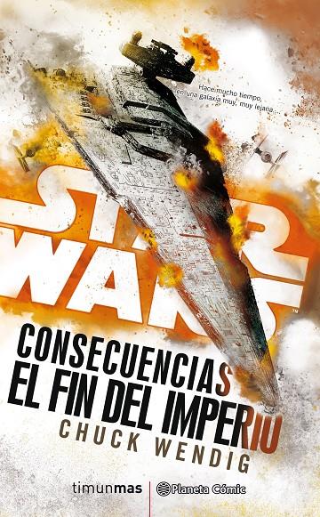 STAR WARS CONSECUENCIAS EN FIN DEL IMPERIO | 9788491465867 | WENDIG, CHUCK | Galatea Llibres | Librería online de Reus, Tarragona | Comprar libros en catalán y castellano online