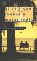 VELL QUE JUGAVA A MATAR INDIS, ELS | 9788482863658 | MARTIN, ANDREU | Galatea Llibres | Librería online de Reus, Tarragona | Comprar libros en catalán y castellano online
