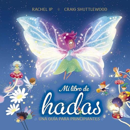 MI LIBRO DE HADAS. UNA GUÍA PARA PRINCIPIANTES | 9788491458975 | IP, RACHEL | Galatea Llibres | Librería online de Reus, Tarragona | Comprar libros en catalán y castellano online