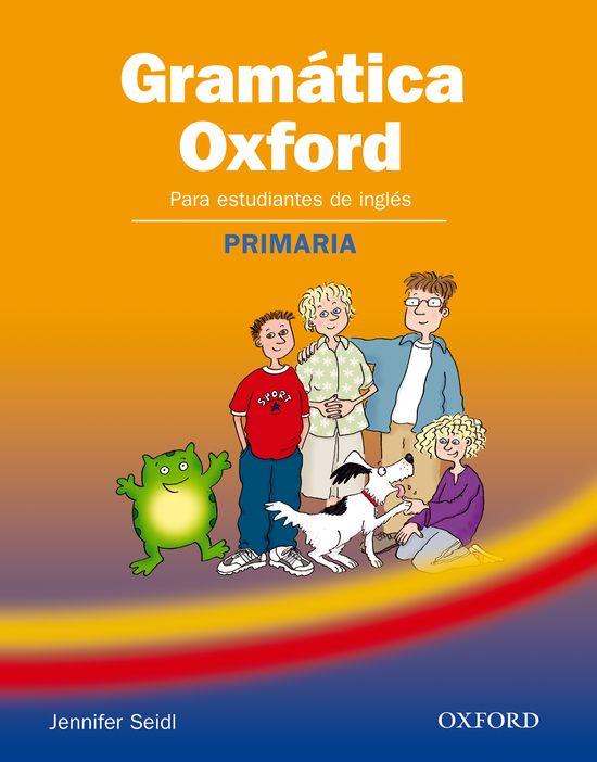 GRAMATICA OXFORD PARA ESTUDIANTES DE INGLES. PRIMARIA | 9780194444002 | SEIDL, JENNIFER | Galatea Llibres | Librería online de Reus, Tarragona | Comprar libros en catalán y castellano online