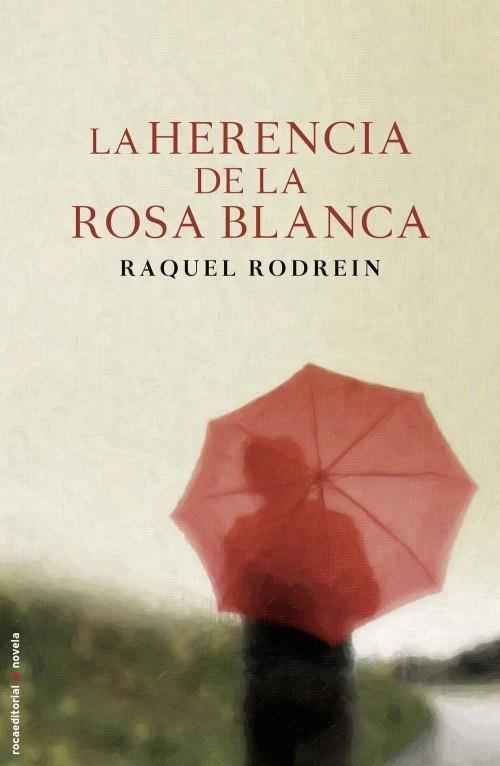 LA HERENCIA DE LA ROSA BLANCA | 9788499184234 | RODREIN, RAQUEL | Galatea Llibres | Librería online de Reus, Tarragona | Comprar libros en catalán y castellano online