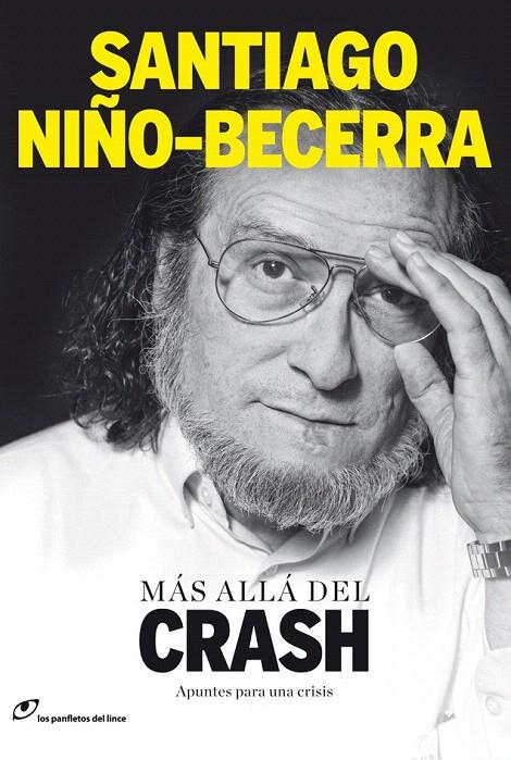 MÁS ALLÁ DEL CRASH: APUNTES PARA UNA CRISIS | 9788415070153 | NIÑO BECERRA, SANTIAGO | Galatea Llibres | Librería online de Reus, Tarragona | Comprar libros en catalán y castellano online