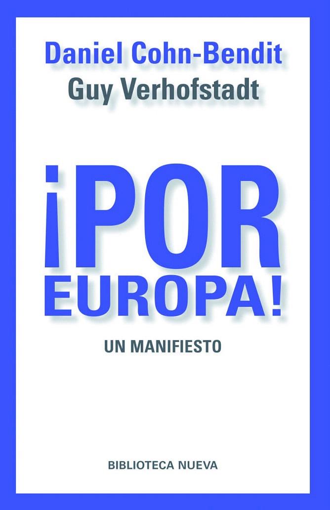 POR EUROPA !. UN MANIFIESTO | 9788499405414 | COHN-BENDIT, DANIEL : VERHOFSTADT, GUY | Galatea Llibres | Llibreria online de Reus, Tarragona | Comprar llibres en català i castellà online