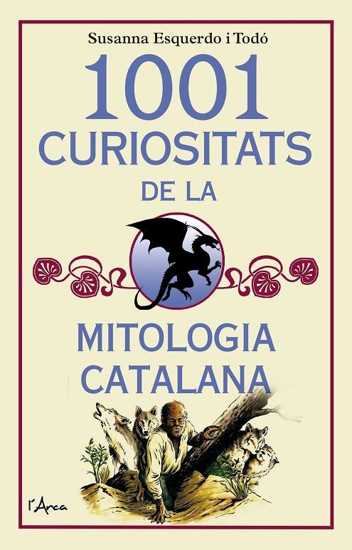 1001 CURIOSITATS DE LA MITOLOGIA CATALANA | 9788494650567 | ESQUERDO I TODÓ, SUSANNA | Galatea Llibres | Librería online de Reus, Tarragona | Comprar libros en catalán y castellano online
