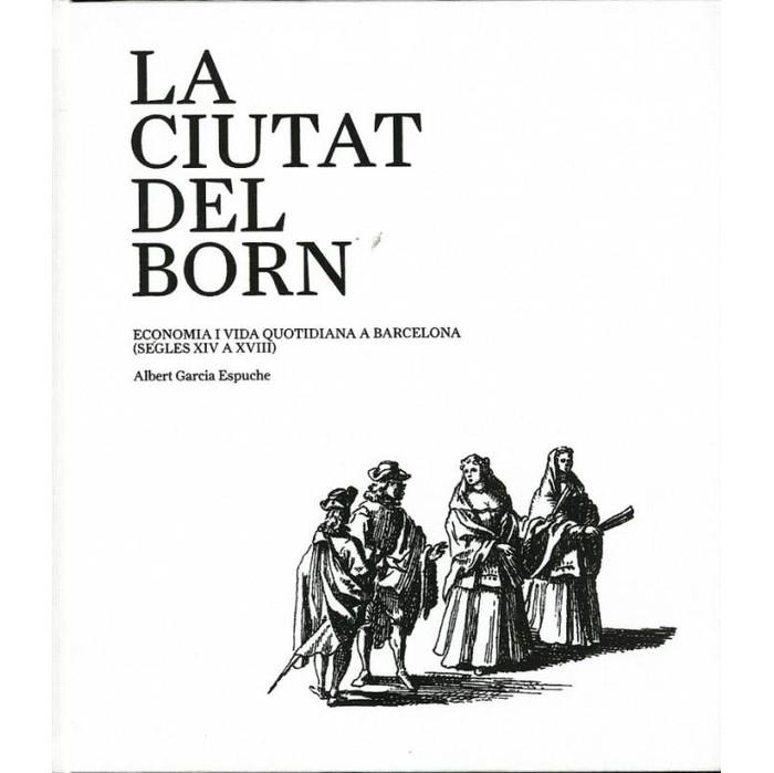 CIUTAT DEL BORN | 9788498502756 | GARCIA ESPUCHE, ALBERT | Galatea Llibres | Llibreria online de Reus, Tarragona | Comprar llibres en català i castellà online
