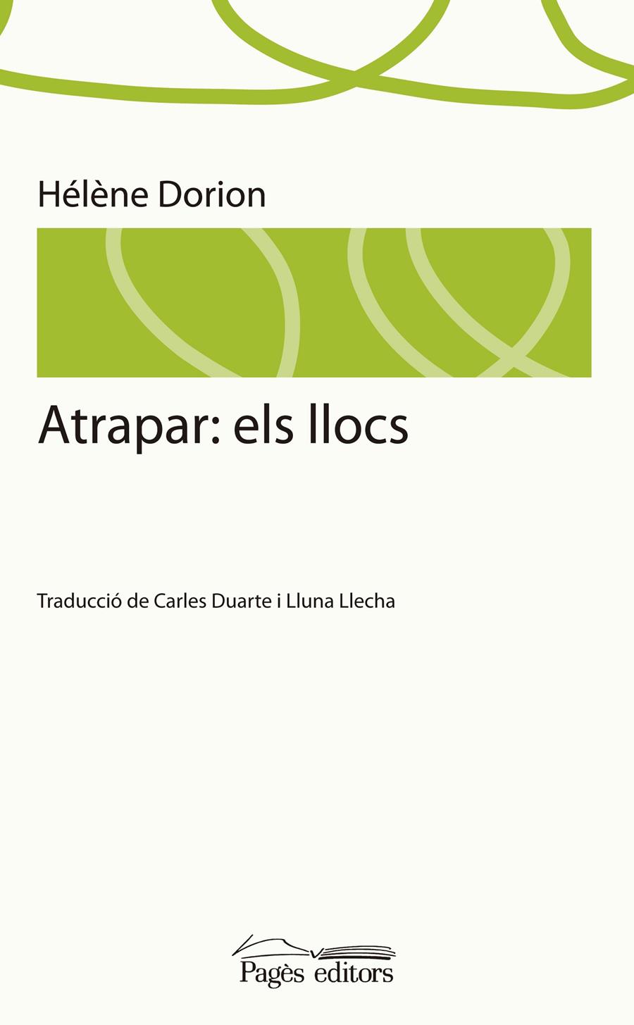 ATRAPAR: ELS LLOCS | 9788499751801 | DORION, HÉLÈNE | Galatea Llibres | Librería online de Reus, Tarragona | Comprar libros en catalán y castellano online