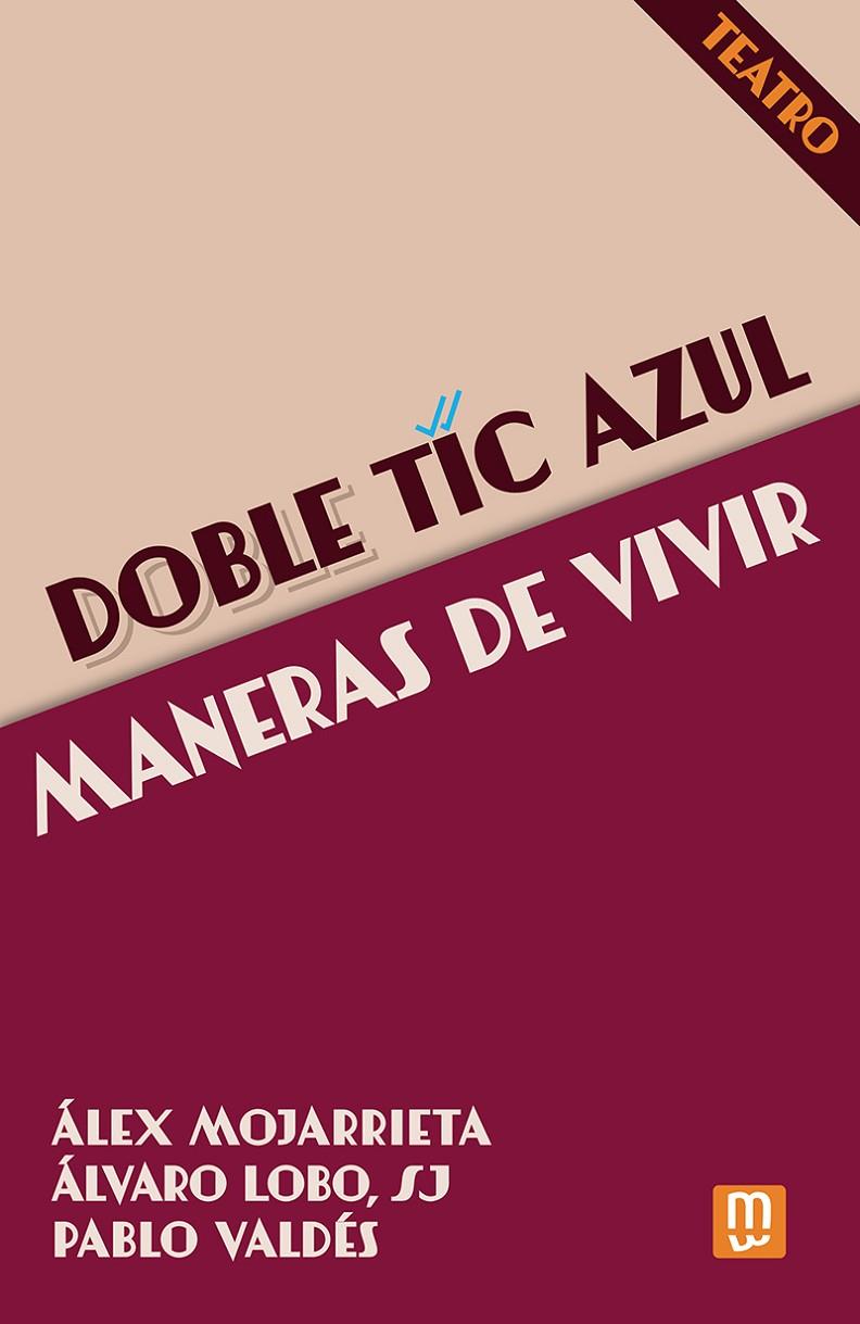 DOBLE TIC AZUL - MANERAS DE VIVIR | 9788427148468 | ÁLEX MOJARRIETA / PABLO VALDÉS / ÁLVARO LOBO | Galatea Llibres | Librería online de Reus, Tarragona | Comprar libros en catalán y castellano online