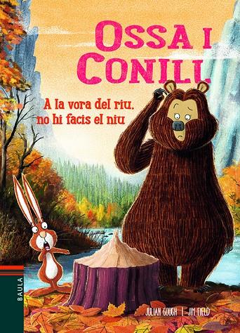 A LA VORA DEL RIU, NO HI FACIS EL NIU. OSSA I CONILL 4 | 9788447940240 | GOUGH, JULIAN | Galatea Llibres | Llibreria online de Reus, Tarragona | Comprar llibres en català i castellà online