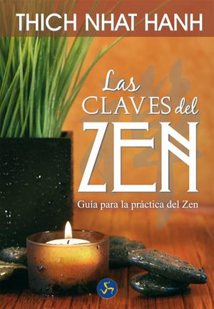 LAS CLAVES DEL ZEN | 9788495973740 | NHAT HANH, THICH | Galatea Llibres | Llibreria online de Reus, Tarragona | Comprar llibres en català i castellà online