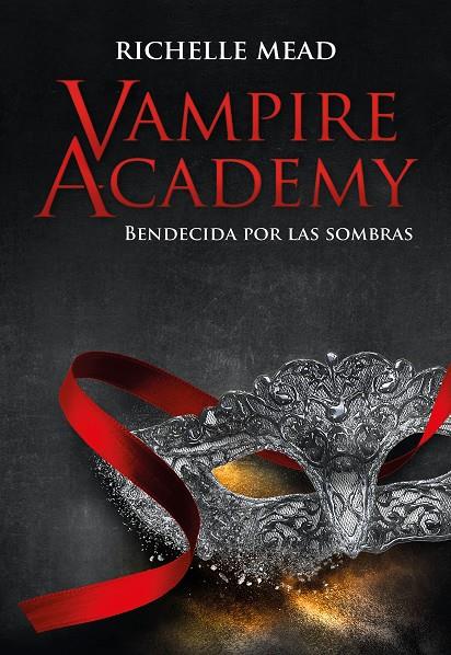 VAMPIRE ACADEMY: BENDECIDA POR LAS SOMBRAS | 9788418359859 | MEAD, RICHELLE | Galatea Llibres | Librería online de Reus, Tarragona | Comprar libros en catalán y castellano online