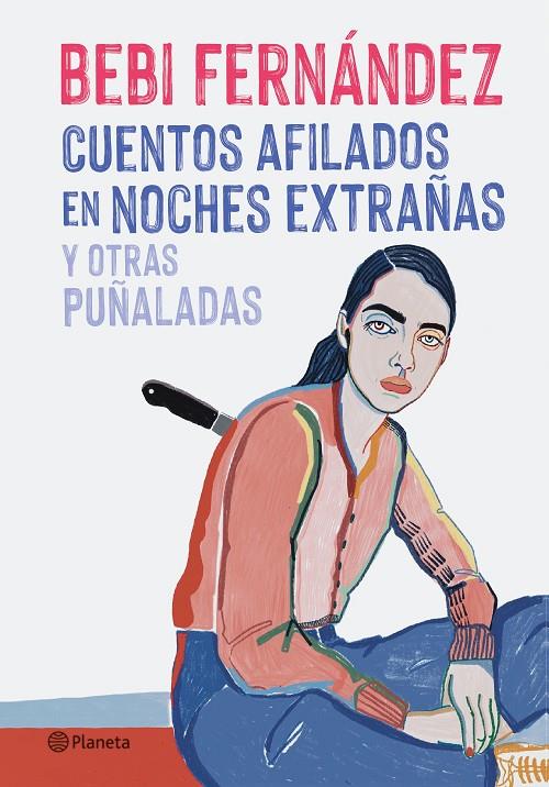 CUENTOS AFILADOS EN NOCHES EXTRAÑAS Y OTRAS PUÑALADAS | 9788408254676 | FERNÁNDEZ, BEBI | Galatea Llibres | Librería online de Reus, Tarragona | Comprar libros en catalán y castellano online