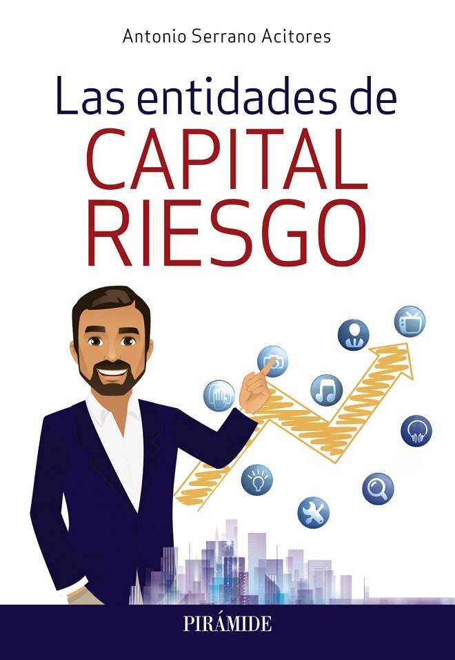 LAS ENTIDADES DE CAPITAL RIESGO | 9788436843101 | SERRANO ACITORES, ANTONIO | Galatea Llibres | Librería online de Reus, Tarragona | Comprar libros en catalán y castellano online