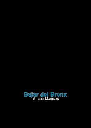BAJAR DEL BRONX | 9788494440168 | MARINAS HERRERAS, JOSÉ MIGUEL | Galatea Llibres | Librería online de Reus, Tarragona | Comprar libros en catalán y castellano online