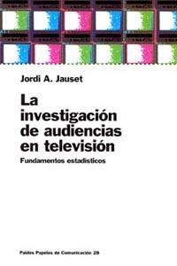 INVESTIGACION DE AUDIENCIAS EN TELEVISION, LA | 9788449309045 | JAUSET, JORDI A. | Galatea Llibres | Librería online de Reus, Tarragona | Comprar libros en catalán y castellano online