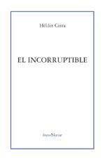 INCORRUPTIBLE, EL | 9788495786173 | COSTA, HÉLDER | Galatea Llibres | Llibreria online de Reus, Tarragona | Comprar llibres en català i castellà online
