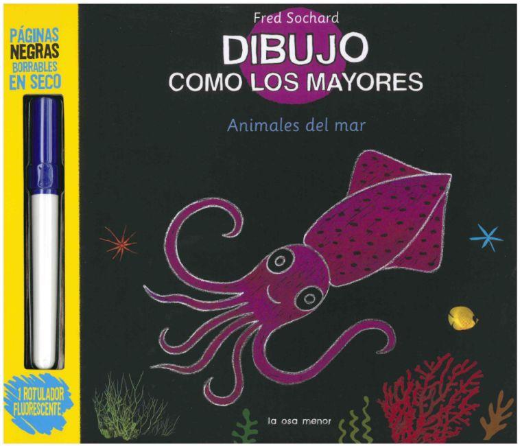DIBUJO COMO LOS MAYORES. LOS ANIMALES DEL MAR | 9788492766581 | Galatea Llibres | Librería online de Reus, Tarragona | Comprar libros en catalán y castellano online