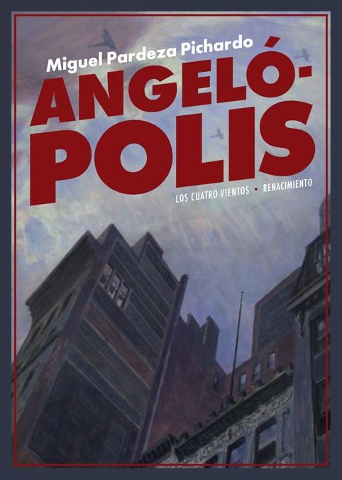 ANGELÓPOLIS | 9788417950743 | PARDEZA PICHARDO, MIGUEL | Galatea Llibres | Librería online de Reus, Tarragona | Comprar libros en catalán y castellano online