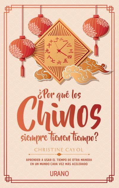 POR QUÉ LOS CHINOS SIEMPRE TIENEN TIEMPO? | 9788416720484 | CAYOL, CHRISTINE | Galatea Llibres | Llibreria online de Reus, Tarragona | Comprar llibres en català i castellà online