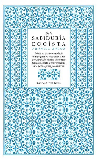 DE LA SABIDURÍA EGOÍSTA | 9788430601004 | BACON, FRANCIS | Galatea Llibres | Librería online de Reus, Tarragona | Comprar libros en catalán y castellano online