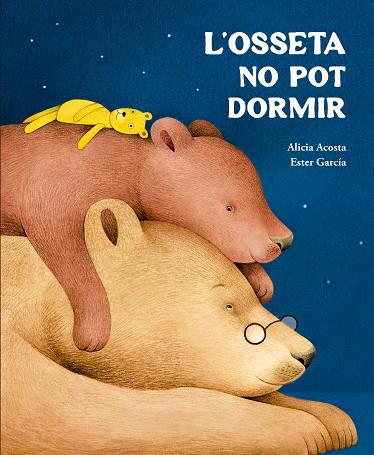 L’OSSETA NO POT DORMIR | 9791388132759 | ACOSTA, ALICIA | Galatea Llibres | Llibreria online de Reus, Tarragona | Comprar llibres en català i castellà online