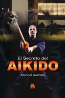 SECRETO DEL AIKIDO, EL | 9788499100807 | UESHIBA, MORIHEI | Galatea Llibres | Llibreria online de Reus, Tarragona | Comprar llibres en català i castellà online