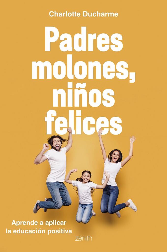 PADRES MOLONES, NIÑOS FELICES | 9788408216056 | DUCHARME, CHARLOTTE | Galatea Llibres | Llibreria online de Reus, Tarragona | Comprar llibres en català i castellà online