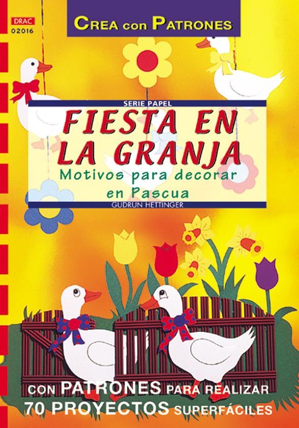 FIESTA EN LA GRANJA MOTIVOS PARA DECORAR EN PASCUA | 9788495873750 | HETTINGER, GUDRUN | Galatea Llibres | Librería online de Reus, Tarragona | Comprar libros en catalán y castellano online