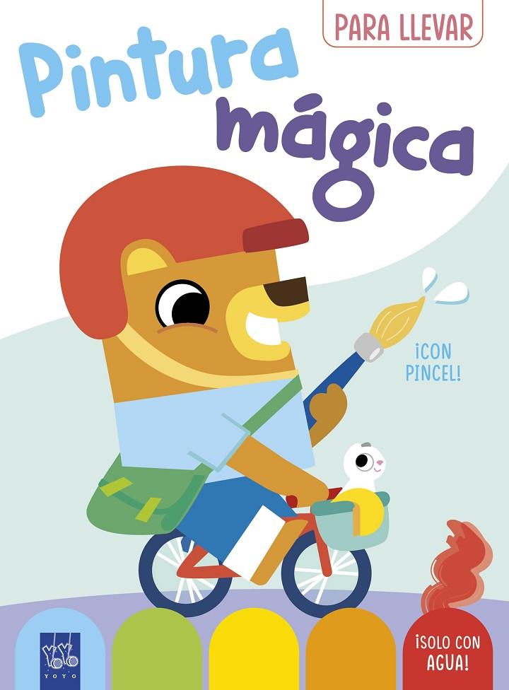 PINTURA MÁGICA PARA LLEVAR. OSO | 9788408296690 | YOYO | Galatea Llibres | Llibreria online de Reus, Tarragona | Comprar llibres en català i castellà online