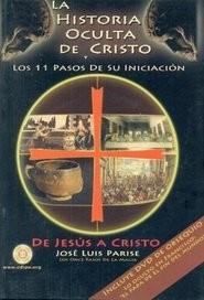 LA HISTORIA OCULTA DE CRISTO Y LOS 11 PASOS DE SU INICIACION | 9789870807667 | JOSÉ LUIS PARISE | Galatea Llibres | Librería online de Reus, Tarragona | Comprar libros en catalán y castellano online
