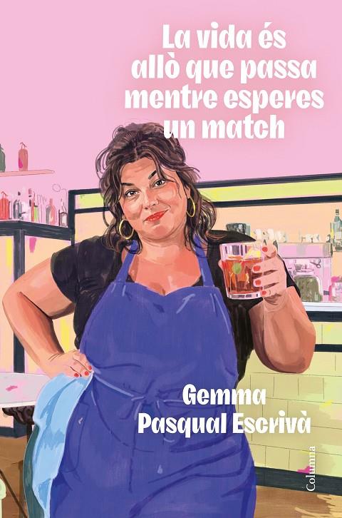 LA VIDA ÉS ALLÒ QUE PASSA MENTRE ESPERES UN MATCH | 9788466435307 | PASQUAL I ESCRIVÀ, GEMMA | Galatea Llibres | Llibreria online de Reus, Tarragona | Comprar llibres en català i castellà online