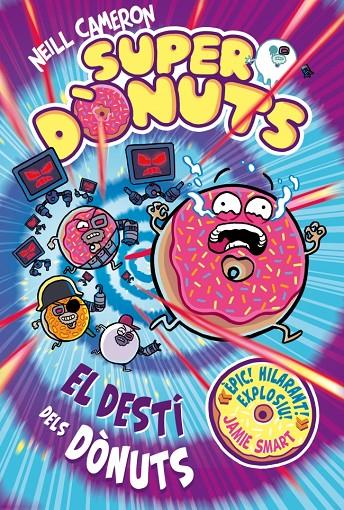 SUPERDÒNUTS 3 - EL DESTÍ DELS DÒNUTS | 9788448875299 | CAMERON, NEILL | Galatea Llibres | Librería online de Reus, Tarragona | Comprar libros en catalán y castellano online