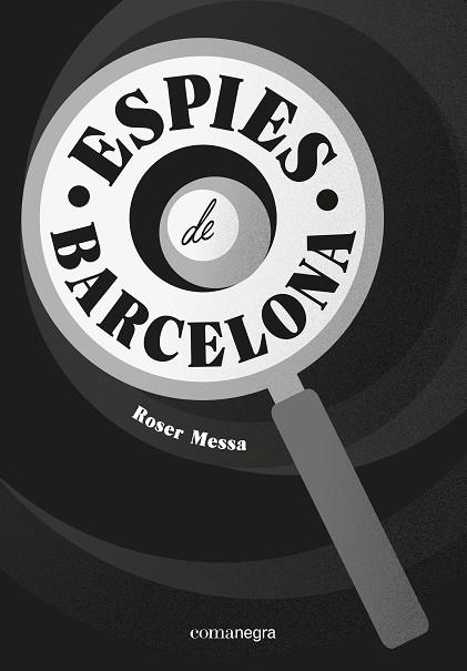 ESPIES DE BARCELONA | 9788418022760 | MESSA, ROSER | Galatea Llibres | Librería online de Reus, Tarragona | Comprar libros en catalán y castellano online