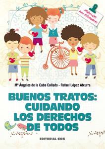 BUENOS TRATOS: CUIDANDO LOS DERECHOS DE TODOS | 9788498428308 | DE LA CABA COLLADO, MARÍA ANGELES/LÓPEZ ATXURRA, RAFAEL | Galatea Llibres | Librería online de Reus, Tarragona | Comprar libros en catalán y castellano online