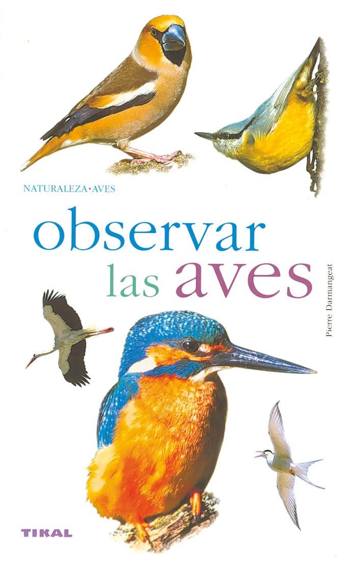 OBSERVAR LAS AVES | 9788430558186 | DARMANGEAT, PIERRE | Galatea Llibres | Librería online de Reus, Tarragona | Comprar libros en catalán y castellano online