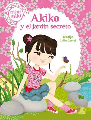AKIKO Y EL JARDÍN SECRETO. MINIMIKI 4 | 9788424654863 | NADJA | Galatea Llibres | Librería online de Reus, Tarragona | Comprar libros en catalán y castellano online