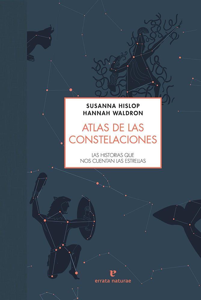 ATLAS DE LAS CONSTELACIONES | 9788416544493 | HISLOP, SUSANNA | Galatea Llibres | Librería online de Reus, Tarragona | Comprar libros en catalán y castellano online