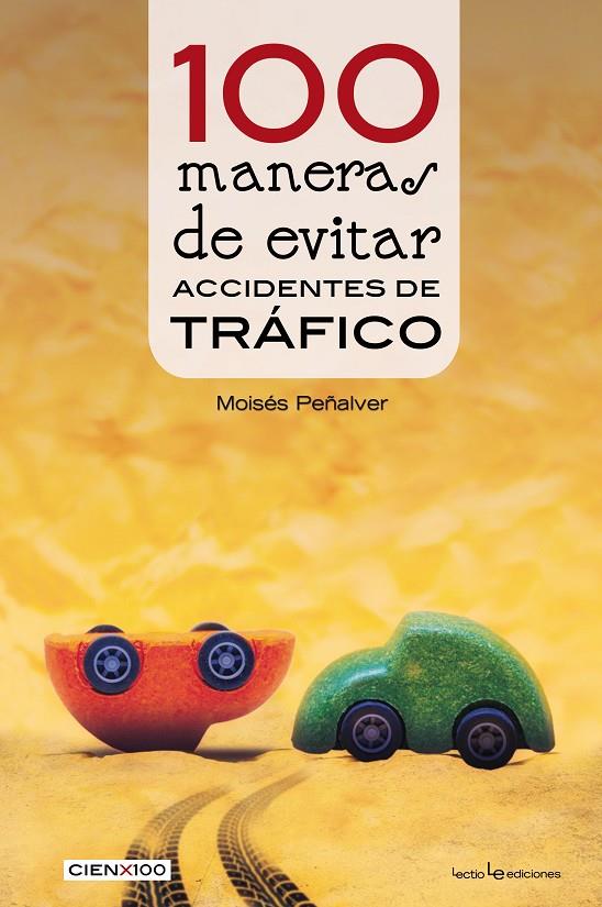 100 MANERAS DE EVITAR ACCIDENTES DE TRáFICO | 9788416918324 | PEÑALVER, MOISÉS | Galatea Llibres | Librería online de Reus, Tarragona | Comprar libros en catalán y castellano online