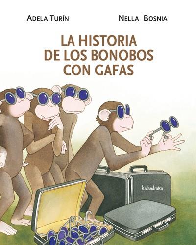 LA HISTORIA DE LOS BONOBOS CON GAFAS | 9788484648314 | TURÍN, ADELA/BOSNIA, NELLA | Galatea Llibres | Librería online de Reus, Tarragona | Comprar libros en catalán y castellano online