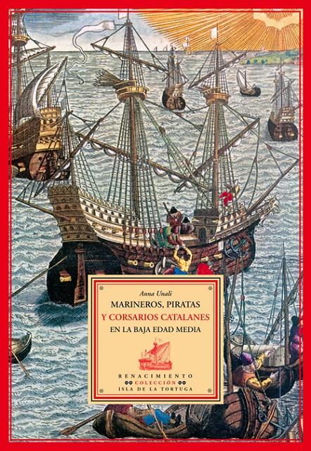 MARINEROS, PIRATAS Y CORSARIOS CATALANES EN LA BAJA EDAD MED | 9788484722373 | UNALI, ANNA | Galatea Llibres | Librería online de Reus, Tarragona | Comprar libros en catalán y castellano online