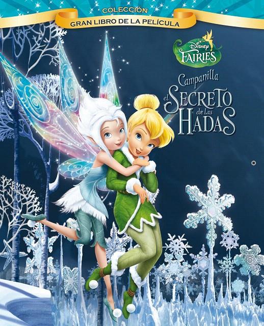 CAMPANILLA Y EL SECRETO DE LAS HADAS. GRAN LIBRO DE LA PELÍCULA | 9788499513140 | DISNEY | Galatea Llibres | Librería online de Reus, Tarragona | Comprar libros en catalán y castellano online