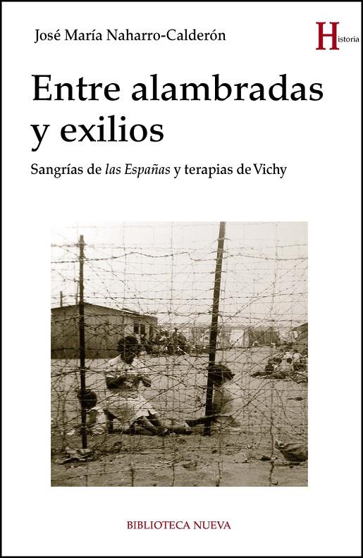 ENTRE ALAMBRADAS Y EXILIOS | 9788416938476 | NAHARRO-CALDERON, JOSE MARIA | Galatea Llibres | Llibreria online de Reus, Tarragona | Comprar llibres en català i castellà online