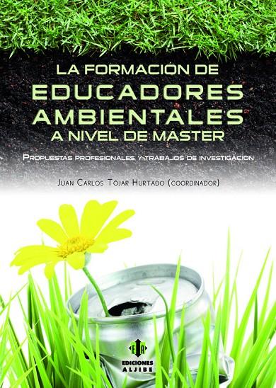 LA FORMACION DE EDUCADORES AMBIENTALES A NIVEL DE MASTER | 9788497007788 | TOJAR HURTADO, J. | Galatea Llibres | Librería online de Reus, Tarragona | Comprar libros en catalán y castellano online