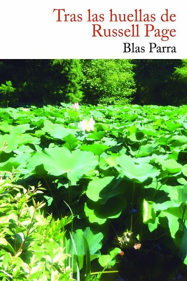 TRAS LAS HUELLAS DE RUSSELL PAGE, MAESTRO DE JARDINEROS | 9788494440076 | PARRA DíAZ, BLAS | Galatea Llibres | Librería online de Reus, Tarragona | Comprar libros en catalán y castellano online